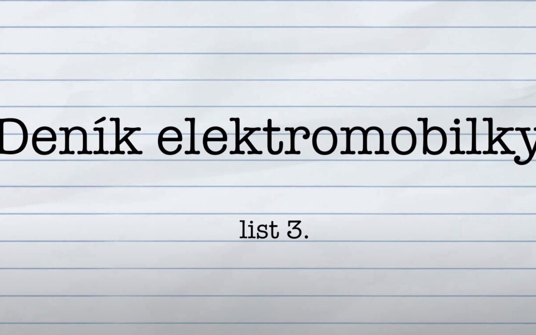 Deník elektromobilky 3.díl